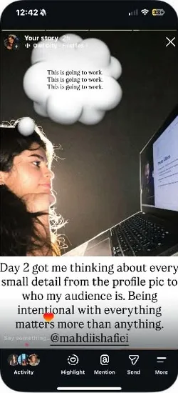A member's story from day 2, tagging Mahdi: βDay 2 got me thinking about every small detail, from the profile pic to who my audience is.β
